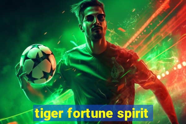 tiger fortune spirit